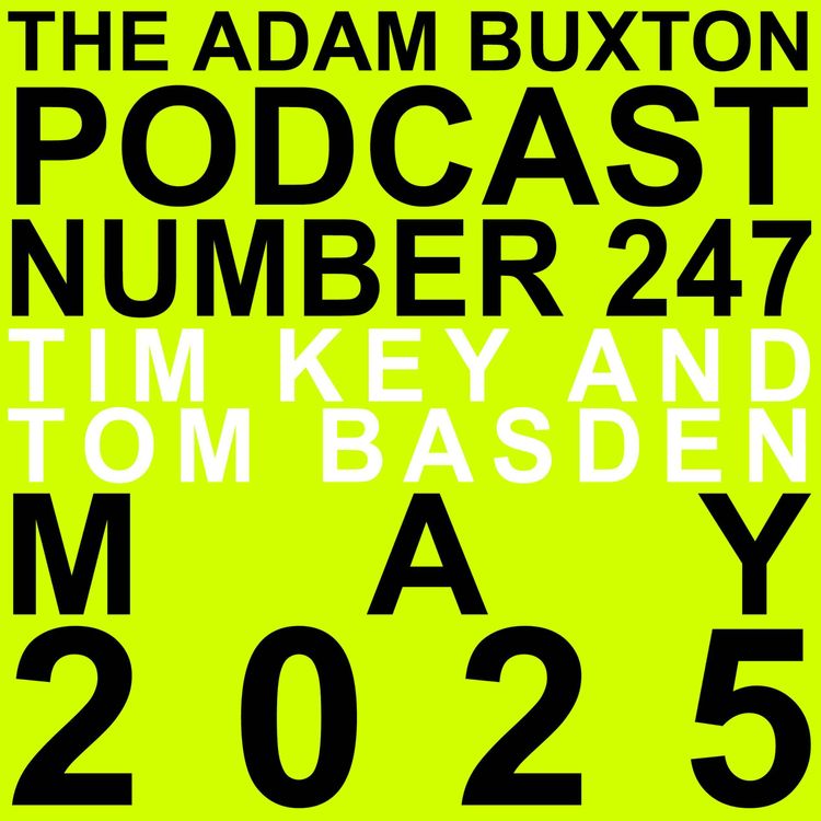 cover art for EP.247 - TIM KEY AND TOM BASDEN